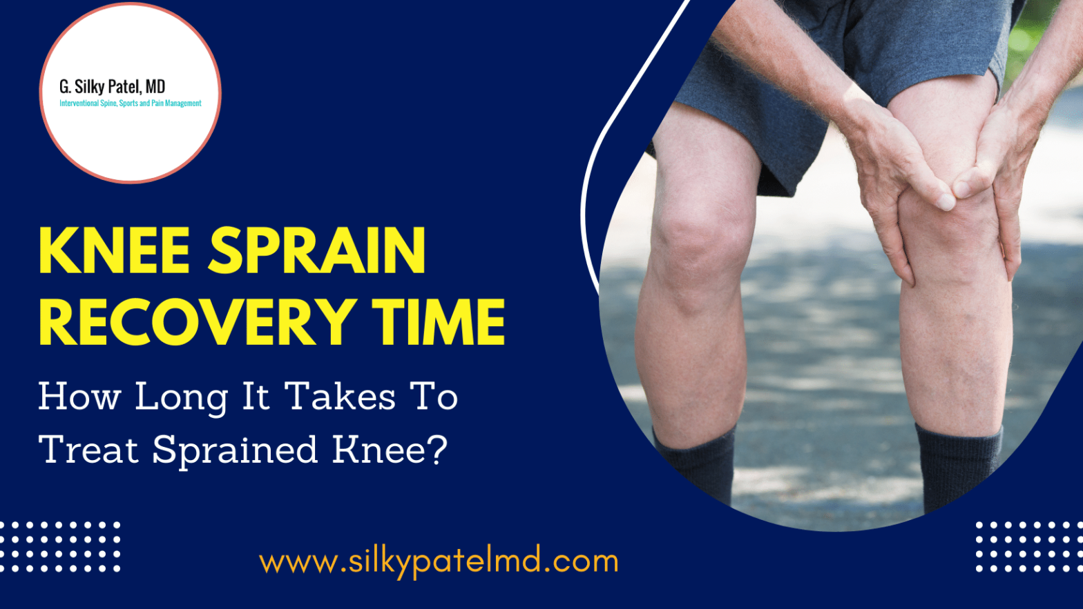 Sprained Knee - Knee Sprain Recovery Time_How Long It Takes To Treat - Silky Patel MD