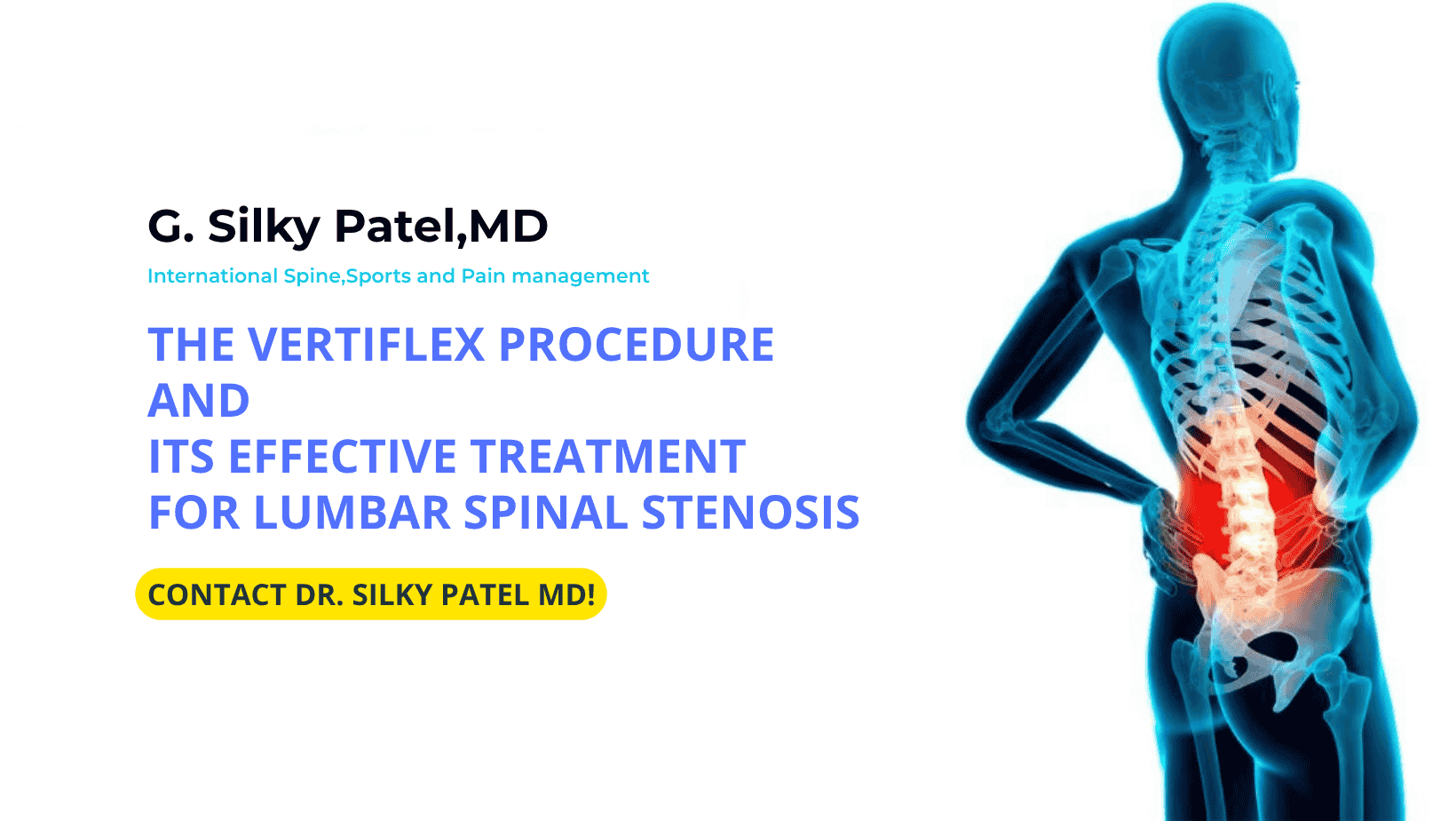 The Vertiflex Procedure and Its Effective Treatment For Lumbar Spinal Stenosis - Silky Patel