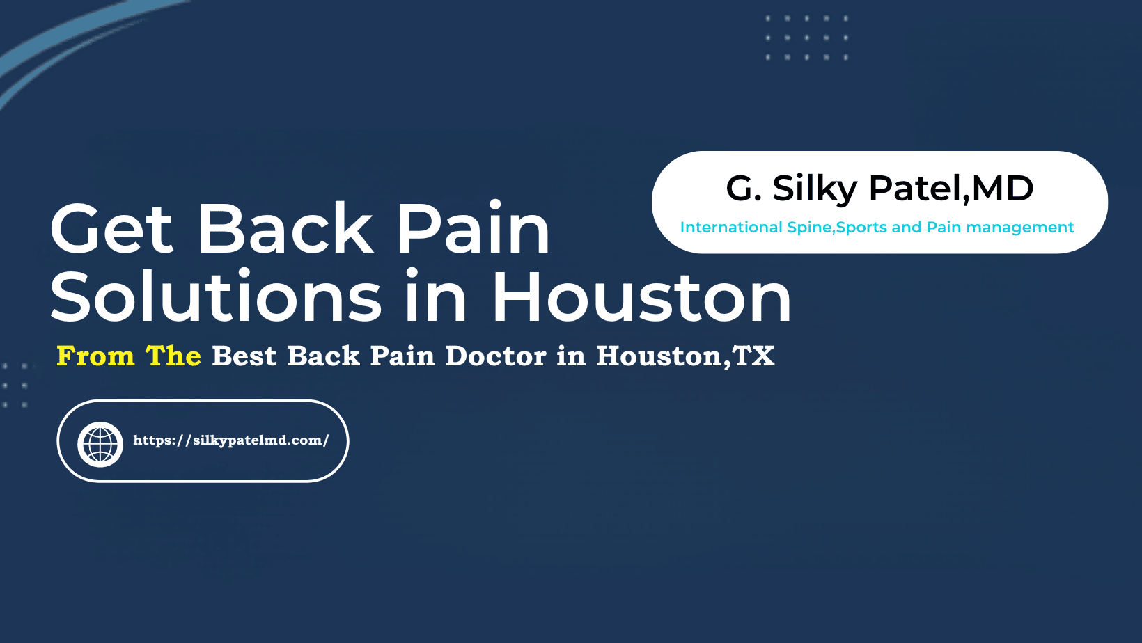 Get Back Pain Solutions in Houston From Best Back Pain Doctor - Silky Patel