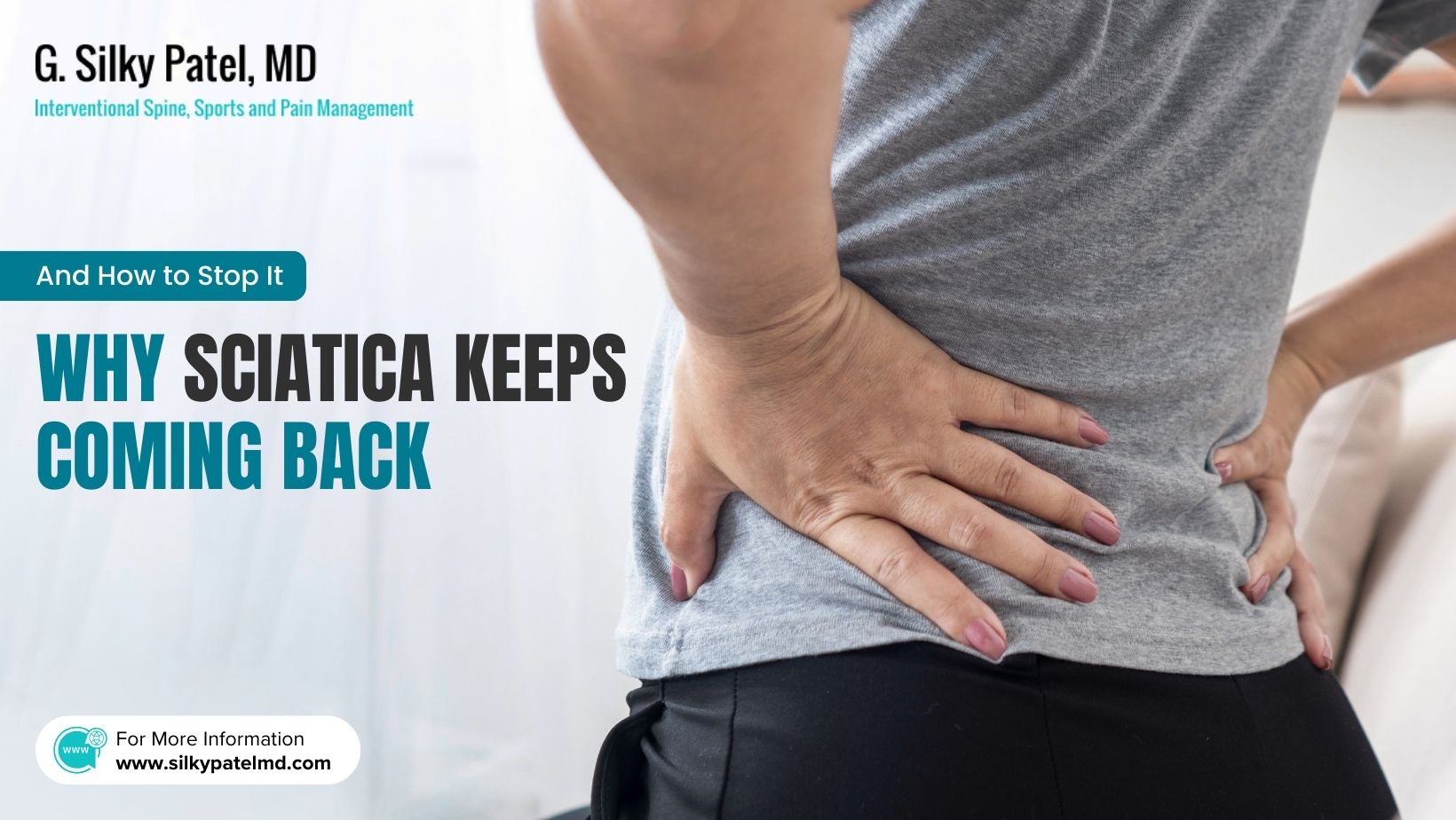 Sciatica Keeps Coming Back - Dr. Silky Patel MD