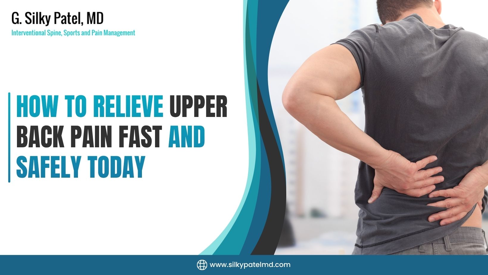 How to Relieve Upper Back Pain - Dr. Silky Patel MD