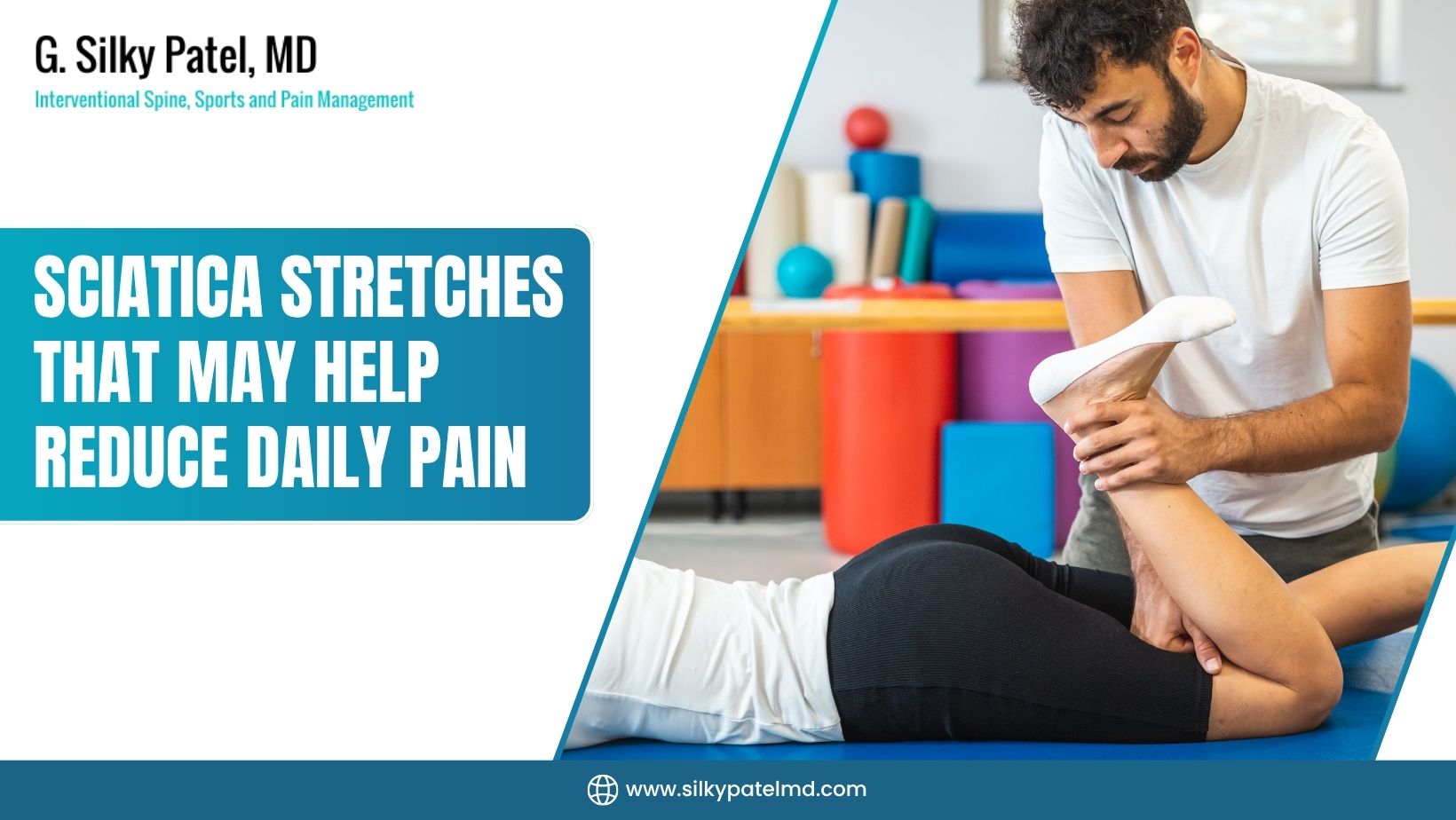 Sciatica Stretches - Dr. Silky Patel MD