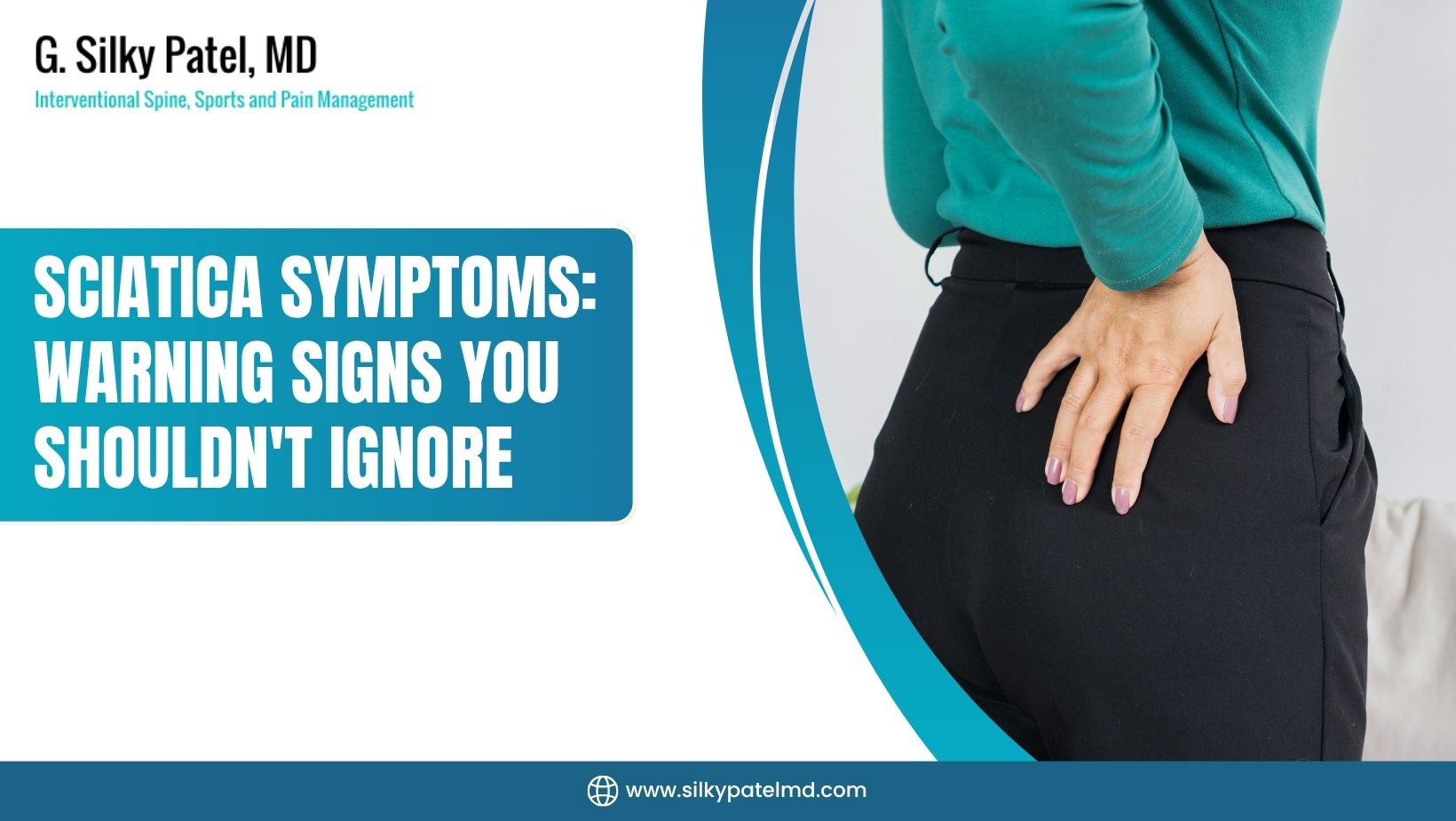 Sciatica Symptoms - Dr. SIlky Patel MD