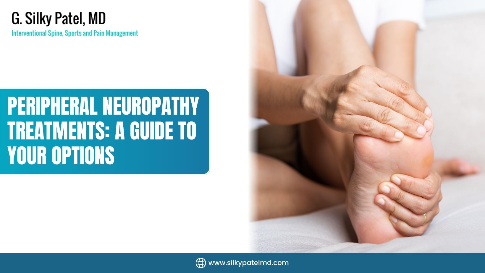 Peripheral Neuropathy Treatments - Dr. Silky Patel MD