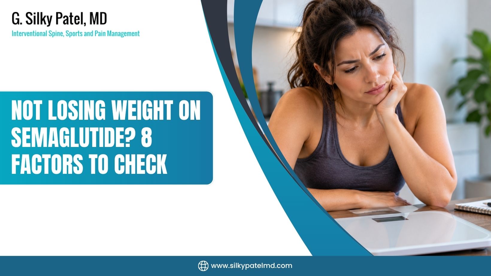 Not Losing Weight on Semaglutide - Dr. Silky Patel MD